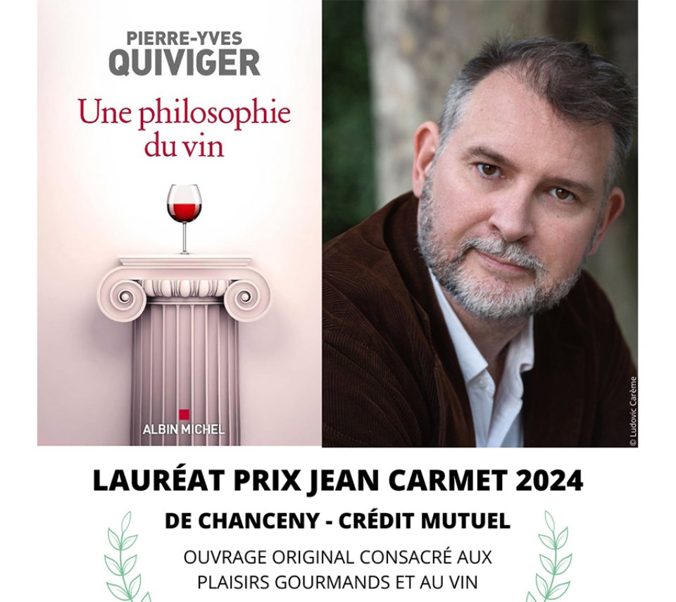 Couverture du livre : Pierre-Yves Quiviger, Une philosophie du vin. Lauréat prix Jean Carmet 2024 de Chanceny-Crédit mutuel. Ouvrage original consacré aux plaisirs gourmands et au vin