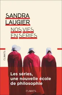 Couverture du livre de Sandra Laugier, Nos vies en séries