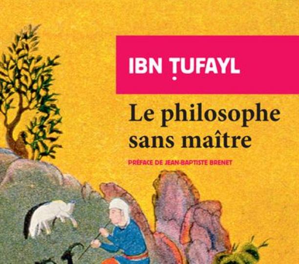 Ibn Tufayl. Le philosophe sans maître