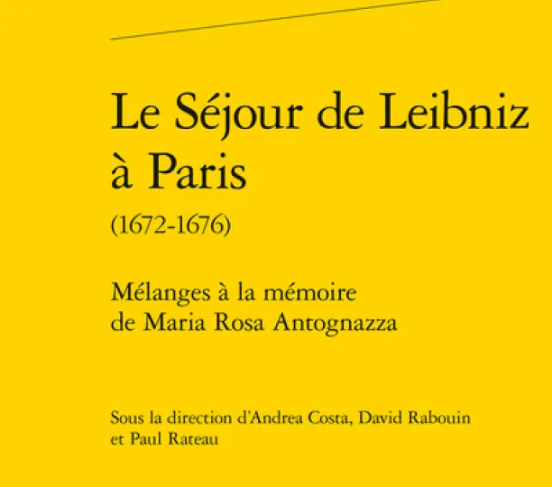Le Séjour de Leibniz à Paris (1672-1676)